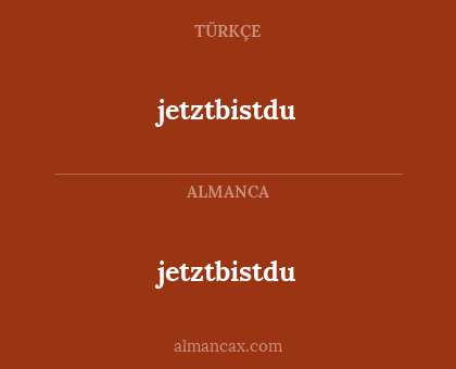 jetztbistdu - jetztbistdu