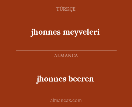 jhonnes beeren - jhonnes meyveleri