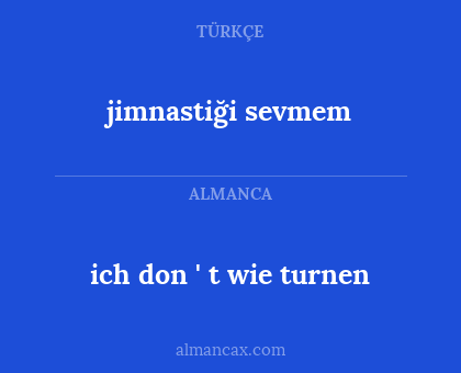 jimnastiği sevmem - ich don ' t wie turnen