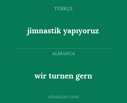 jimnastik yapıyoruz - wir turnen gern