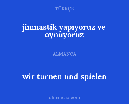 jimnastik yapıyoruz ve oynuyoruz - wir turnen und spielen