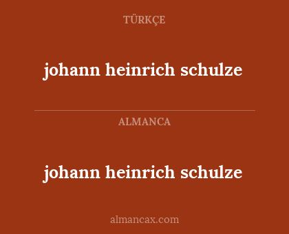 johann heinrich schulze - johann heinrich schulze