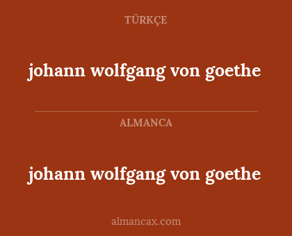 johann wolfgang von goethe - johann wolfgang von goethe