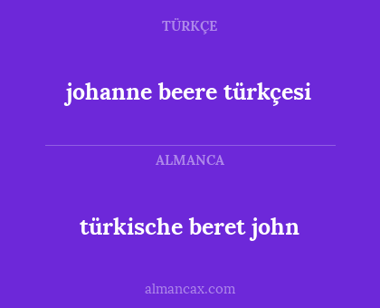 johanne beere türkçesi - türkische beret john