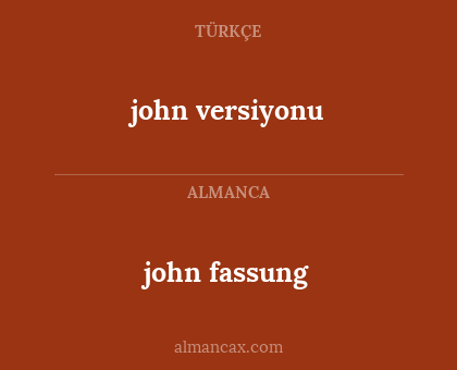 john fassung - john versiyonu