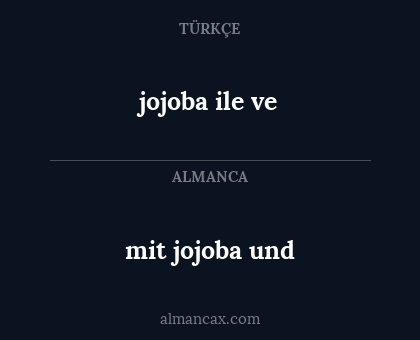 mit jojoba und - jojoba ile ve