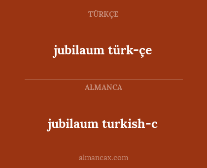 jubilaum türk-çe - jubilaum turkish-c