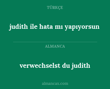 judith ile hata mı yapıyorsun - verwechselst du judith