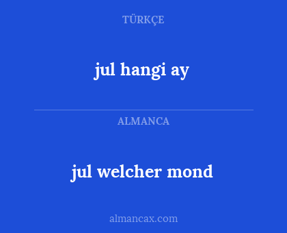 jul hangi ay - jul welcher mond