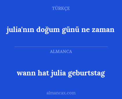 julia'nın doğum günü ne zaman - wann hat julia geburtstag