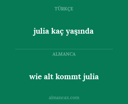 julia kaç yaşında - wie alt kommt julia