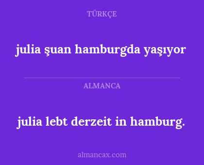 julia lebt derzeit in hamburg. - julia şuan hamburgda yaşıyor