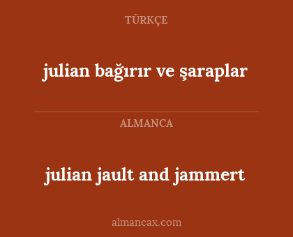julian bağırır ve şaraplar - julian jault and jammert