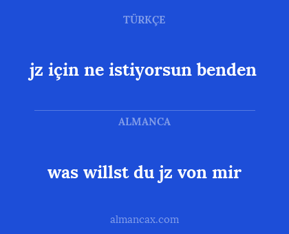 jz için ne istiyorsun benden - was willst du jz von mir