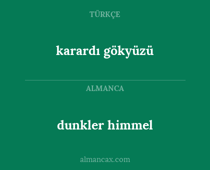 dunkler himmel - kаrаrdı gökyüzü