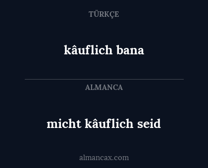 kâuflich bana - micht kâuflich seid