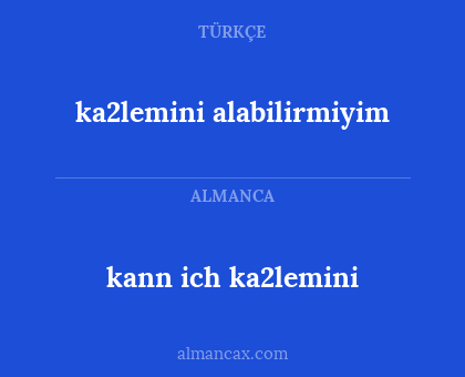 ka2lemini alabilirmiyim - kann ich ka2lemini