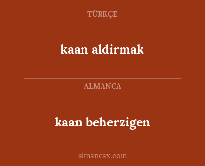 kaan aldirmak - kaan beherzigen