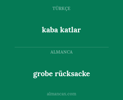 kaba katlar - grobe rücksacke