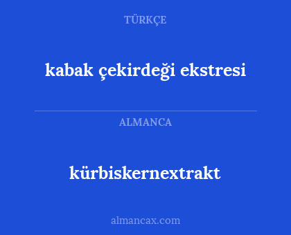 kabak çekirdeği ekstresi - kürbiskernextrakt