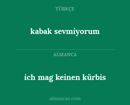 kabak sevmiyorum - ich mag keinen kürbis