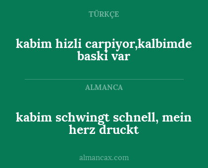 kabim schwingt schnell, mein herz druckt - kabim hizli carpiyor,kalbimde baski var