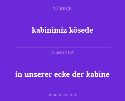kabinimiz kösede - in unserer ecke der kabine
