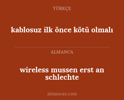 wireless mussen erst an schlechte - kablosuz ilk önce kötü olmalı