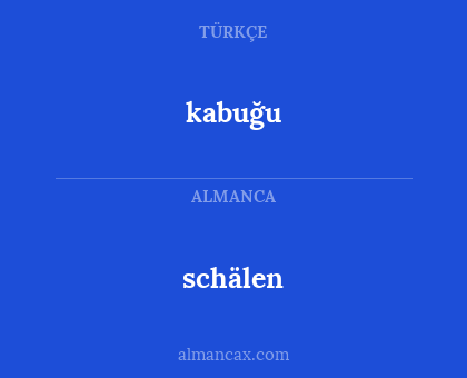 schälen - kabuğu