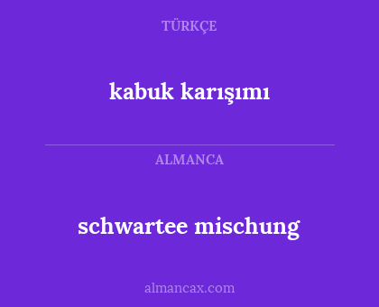 kabuk karışımı - schwartee mischung