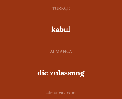 kabul - die zulassung
