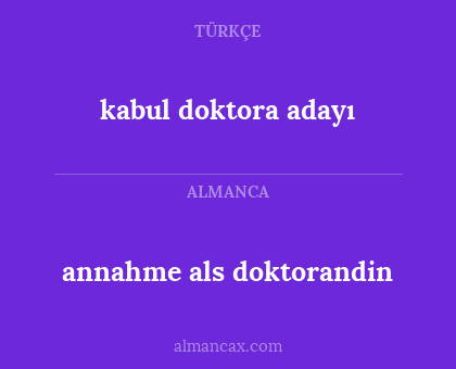 kabul doktora adayı - annahme als doktorandin
