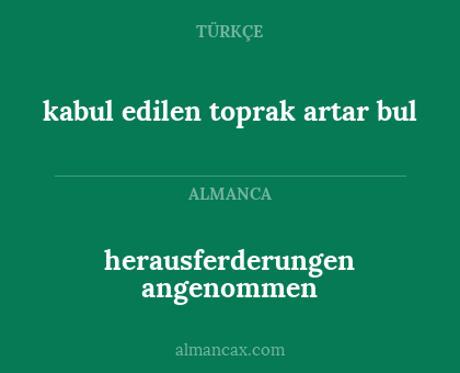herausferderungen angenommen - kabul edilen toprak artar bul