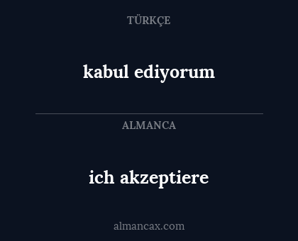 ich akzeptiere - kabul ediyorum