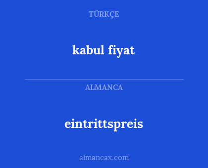 kabul fiyat - eintrittspreis