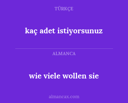 wie viele wollen sie - kaç adet istiyorsunuz