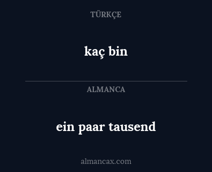 kaç bin - ein paar tausend