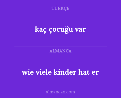 kaç çocuğu var - wie viele kinder hat er