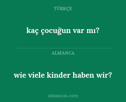kaç çocuğun var mı? - wie viele kinder haben wir?