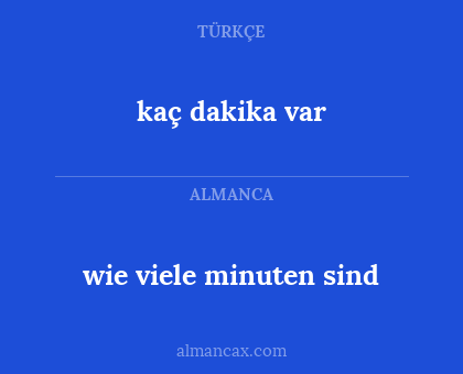 kaç dakika var - wie viele minuten sind