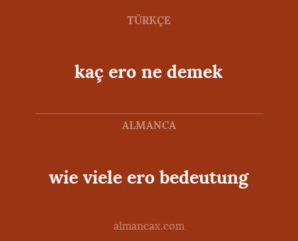 kaç ero ne demek - wie viele ero bedeutung