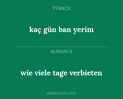 wie viele tage verbieten - kaç gün ban yerim