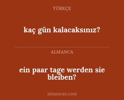 kaç gün kalacaksınız? - ein paar tage werden sie bleiben?