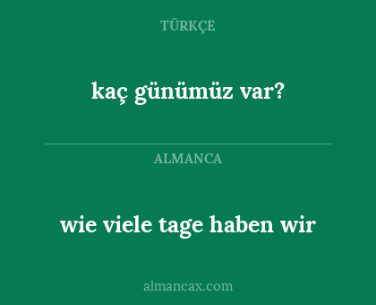 kaç günümüz var? - wie viele tage haben wir