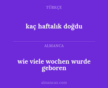 kaç haftalık doğdu - wie viele wochen wurde geboren