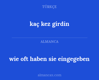 kaç kez girdin - wie oft haben sie eingegeben
