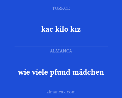 wie viele pfund mädchen - kac kilo kız
