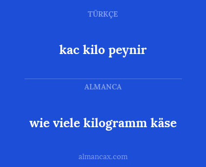 wie viele kilogramm käse - kac kilo peynir