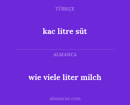 wie viele liter milch - kac litre süt
