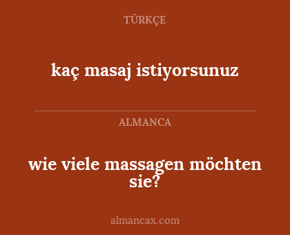 kaç masaj istiyorsunuz - wie viele massagen möchten sie?